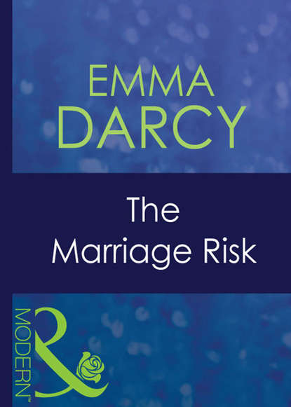 The Marriage Risk (Emma  Darcy). 