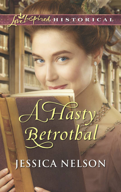 Jessica  Nelson - A Hasty Betrothal