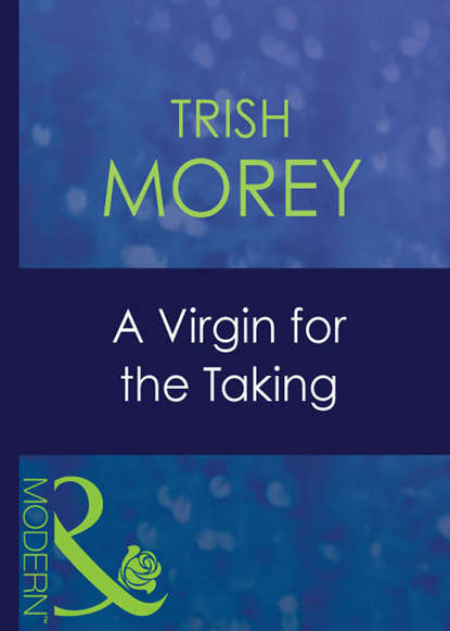 Trish Morey — A Virgin For The Taking