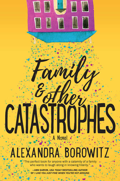 Alexandra  Borowitz - Family And Other Catastrophes