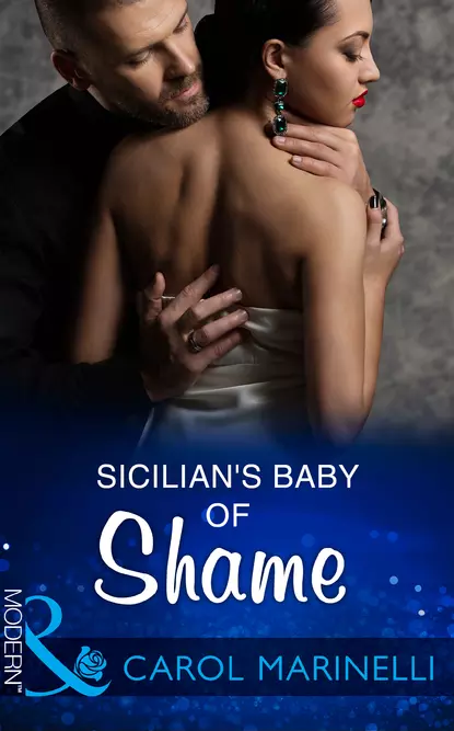 Обложка книги Sicilian's Baby Of Shame, Carol Marinelli