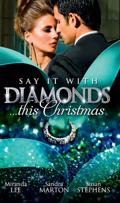 Обложка книги Say it with Diamonds...this Christmas: The Guardian's Forbidden Mistress / The Sicilian's Christmas Bride / Laying Down the Law, Сандра Мартон