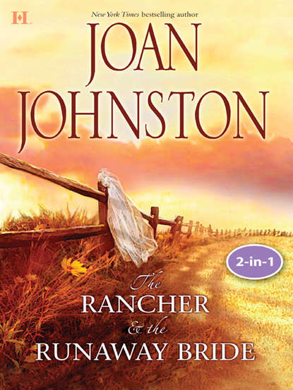 Joan  Johnston - Texas Brides: The Rancher and the Runaway Bride & The Bluest Eyes in Texas: The Rancher & The Runaway Bride