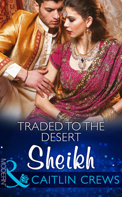Caitlin Crews — Traded to the Desert Sheikh