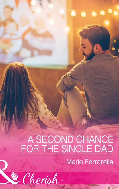 Обложка книги A Second Chance For The Single Dad, Marie  Ferrarella