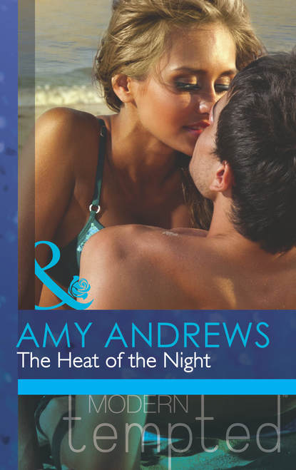 Amy Andrews — The Heat of the Night