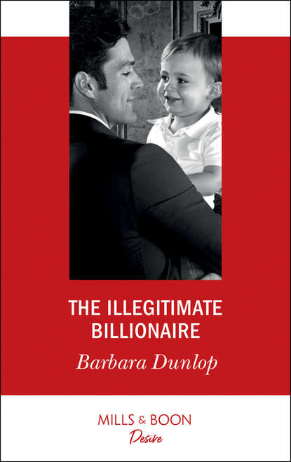Barbara Dunlop — The Illegitimate Billionaire