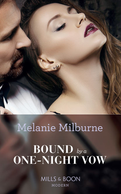 Melanie Milburne — Bound By A One-Night Vow