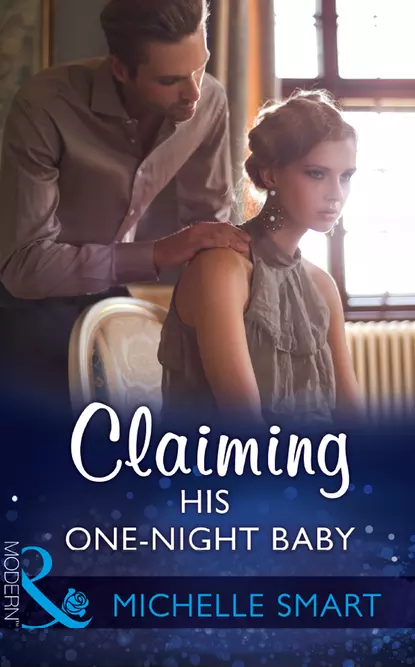 Обложка книги Claiming His One-Night Baby, Мишель Смарт