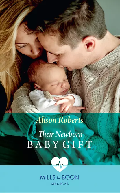 Обложка книги Their Newborn Baby Gift, Alison Roberts