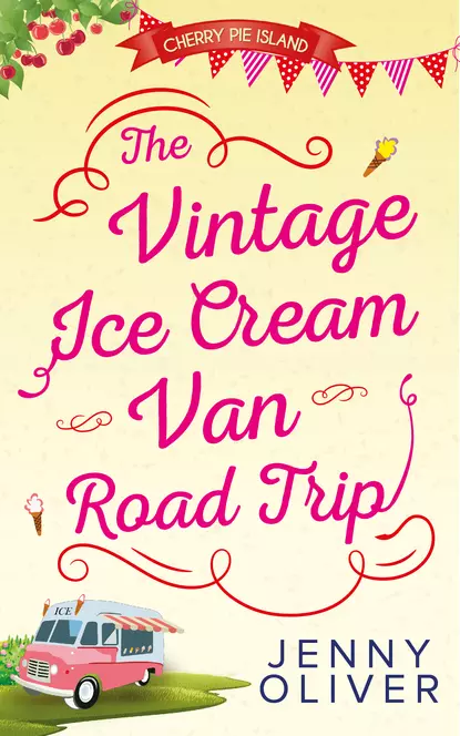 Обложка книги The Vintage Ice Cream Van Road Trip, Jenny  Oliver