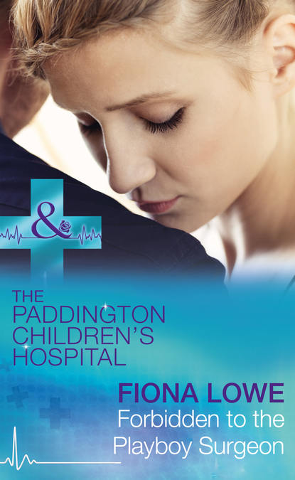 Fiona  Lowe - Forbidden To The Playboy Surgeon