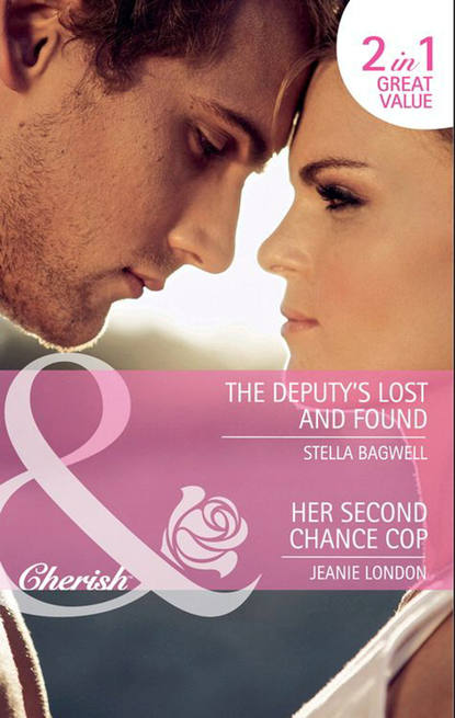 The Deputy s Lost and Found / Her Second Chance Cop: The Deputy s Lost and Found / Her Second Chance Cop