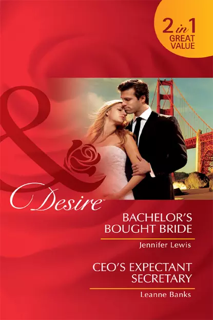 Обложка книги Bachelor's Bought Bride / CEO's Expectant Secretary: Bachelor's Bought Bride / CEO's Expectant Secretary, Jennifer Lewis