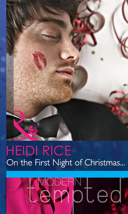Heidi Rice — On the First Night of Christmas...