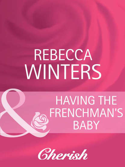 Rebecca Winters — Having the Frenchman's Baby