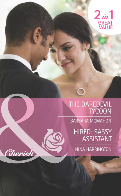 Barbara McMahon - The Daredevil Tycoon / Hired: Sassy Assistant: The Daredevil Tycoon