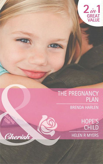The Pregnancy Plan / Hope s Child: The Pregnancy Plan / Hope s Child