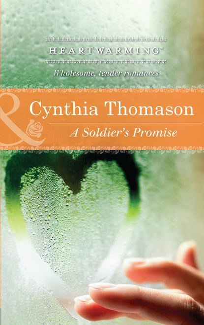 Cynthia  Thomason - A Soldier's Promise