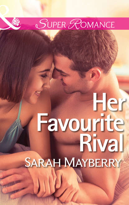 Sarah Mayberry — Her Favourite Rival