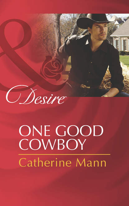 Catherine Mann — One Good Cowboy