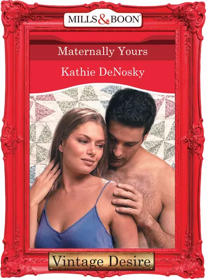 Обложка книги Maternally Yours, Kathie DeNosky