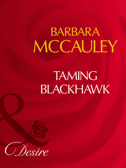 Barbara McCauley — Taming Blackhawk