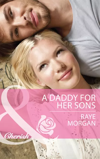 Обложка книги A Daddy for Her Sons, Raye  Morgan