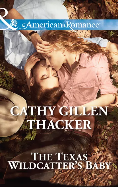 Обложка книги The Texas Wildcatter's Baby, Cathy Thacker Gillen