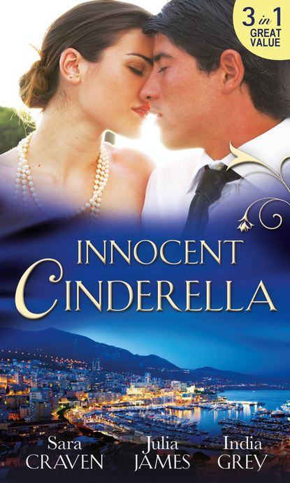 Сара Крейвен - Innocent Cinderella: His Untamed Innocent / Penniless and Purchased / Her Last Night of Innocence
