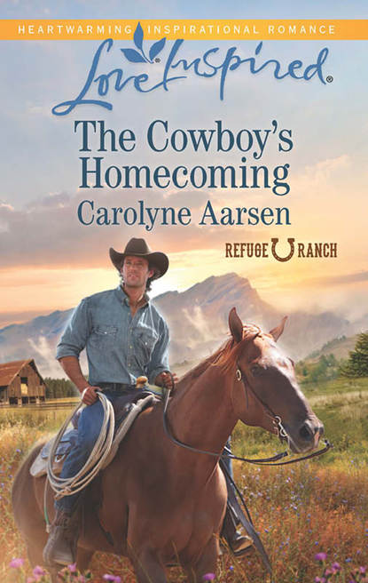 Carolyne  Aarsen - The Cowboy's Homecoming