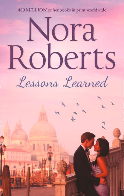 Нора Робертс - Lessons Learned: the classic story from the queen of romance that you won’t be able to put down