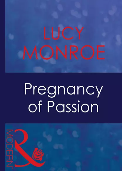 Обложка книги Pregnancy Of Passion, Люси Монро