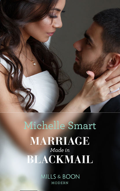 Michelle Smart — Marriage Made In Blackmail