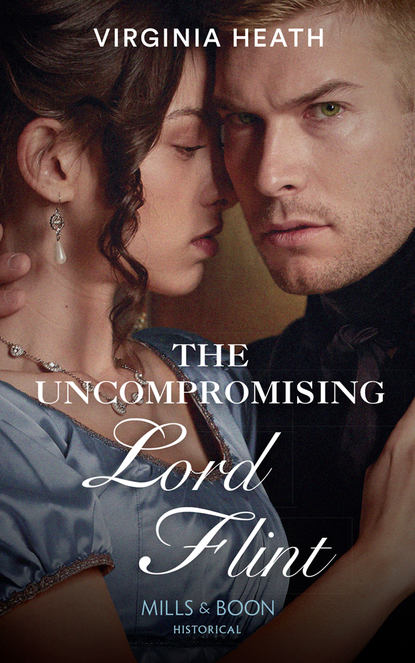 The Uncompromising Lord Flint (Virginia Heath). 