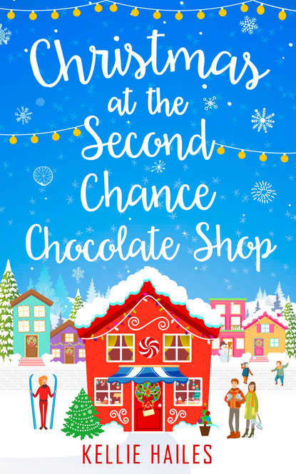 Kellie  Hailes - Christmas at the Second Chance Chocolate Shop