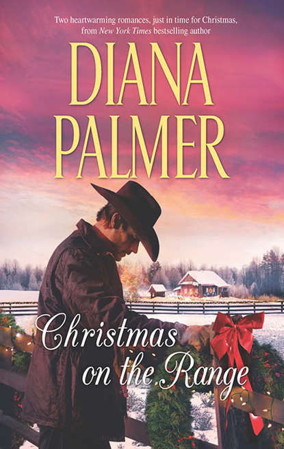 Diana Palmer — Christmas On The Range: Winter Roses