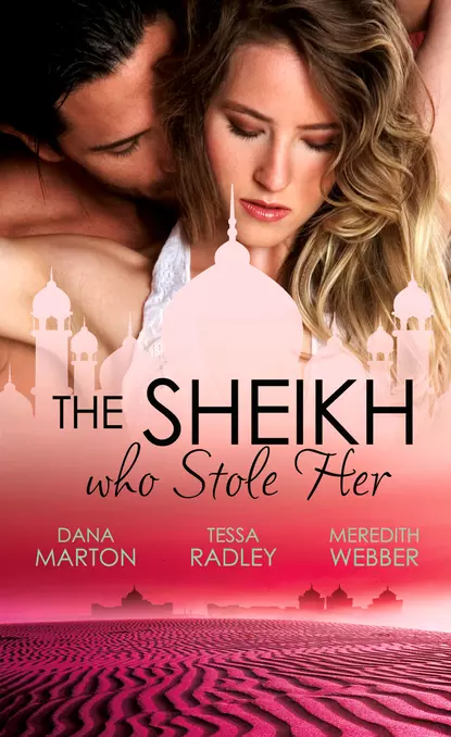 Обложка книги The Sheikh Who Stole Her: Sheikh Seduction / The Untamed Sheikh / Desert King, Doctor Daddy, Тесса Рэдли