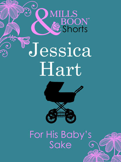 Jessica Hart — For His Baby's Sake