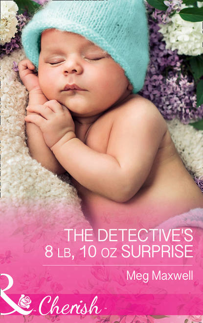 The Detective s 8 Lb, 10 Oz Surprise
