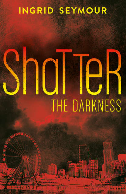 Shatter the Darkness - Ingrid  Seymour