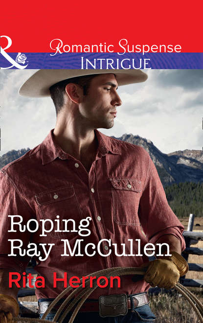 Roping Ray Mccullen (Rita  Herron). 