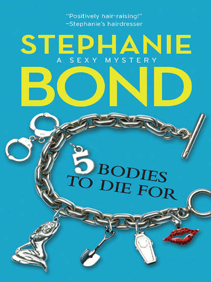 Stephanie  Bond - 5 Bodies To Die For