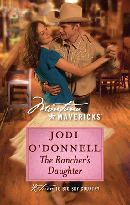 The Rancher's Daughter (Jodi  O'Donnell). 