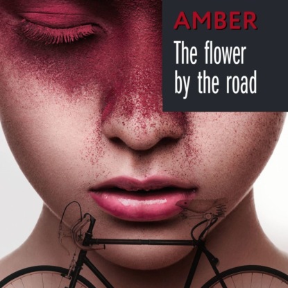 AMBER - The fiower by the road