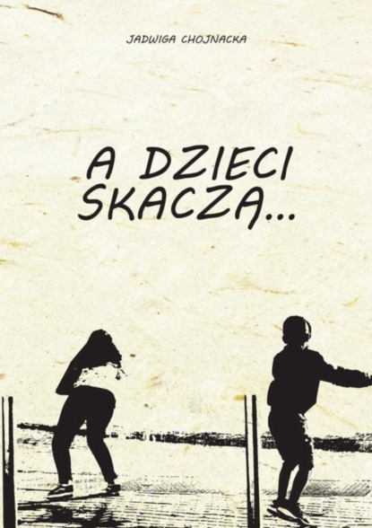 

A dzieci skaczą...