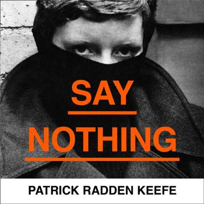 Patrick Radden Keefe - Say Nothing