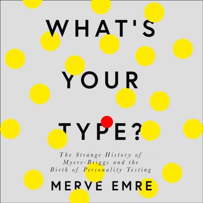 Merve Emre — What's Your Type?