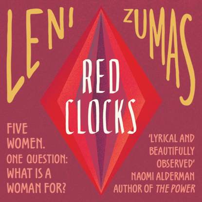 Leni Zumas - Red Clocks