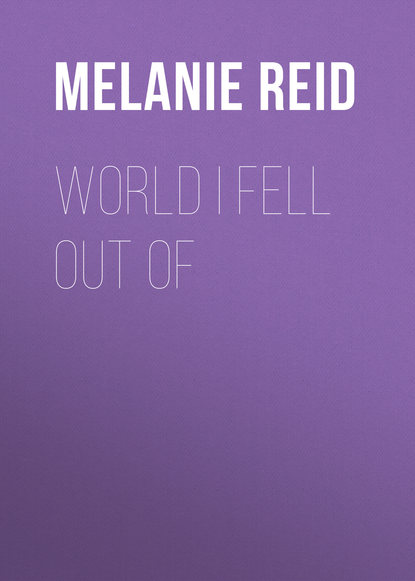

World I Fell Out Of
